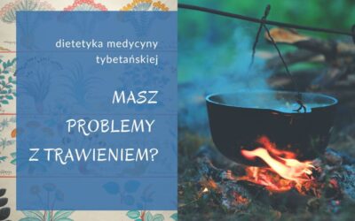 Masz problemy z trawieniem?