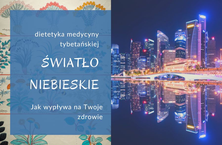 Być w równowadze dietetyka medycyny tybetańskiej światło być w równowadze, medycyna tybetańska, dietetyka medycyny tybetańskiej, zdrowie holistyczne kobiet, problemy z trawieniem, zdrowe jelita, menopauza, zdrowie kobiety po 40-ce niebieskie